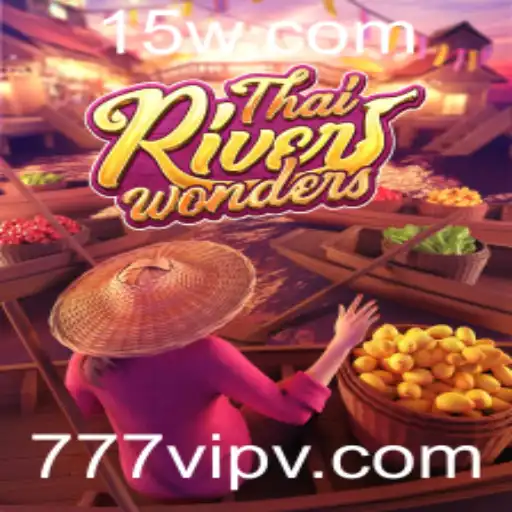 Explorando ThaiRiverWonders: Uma Jornada de Aventuras e Diversão com 777vip